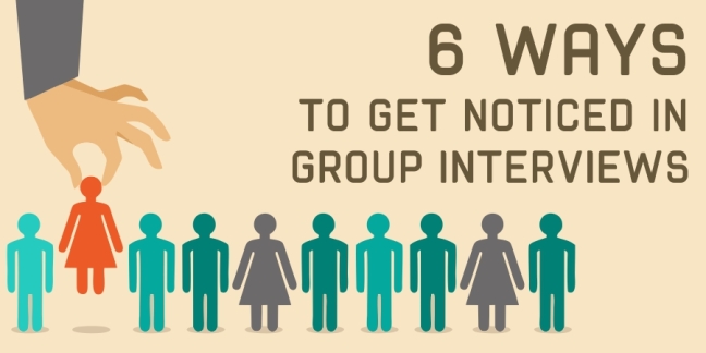 6 Ways To Be Noticed in Group Interviews